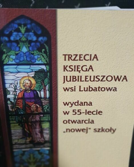 III KSIĘGA JUBILEUSZOWA WSI LUBATOWA WYDANA Z OKAZJI 55-LECIA NOWEJ SZKOŁY