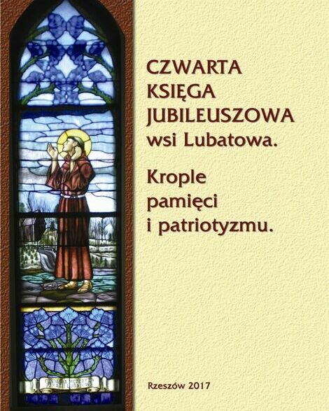 IV KSIĘGA JUBILEUSZOWA WSI LUBATOWA KROPLE PAMIĘCI I PATRIOTYZMU