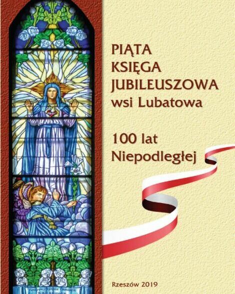 V KSIĘGA JUBILEUSZOWA WSI LUBATOWA 100 LAT NIEPODLEGŁEJ